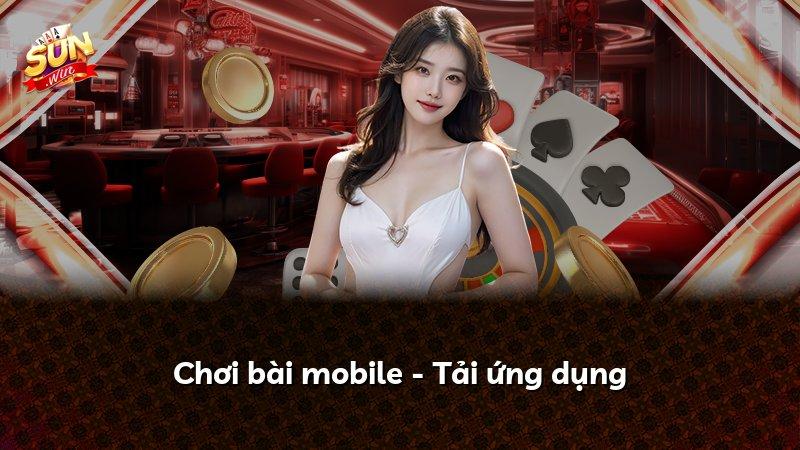 Chơi bài mobile - Tải ứng dụng