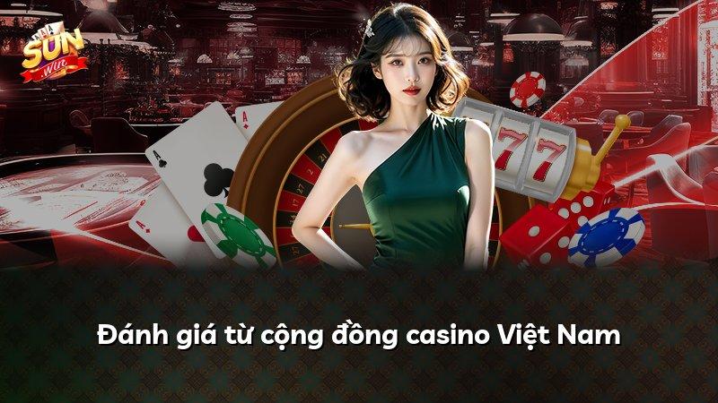 Đánh giá từ cộng đồng casino Việt Nam