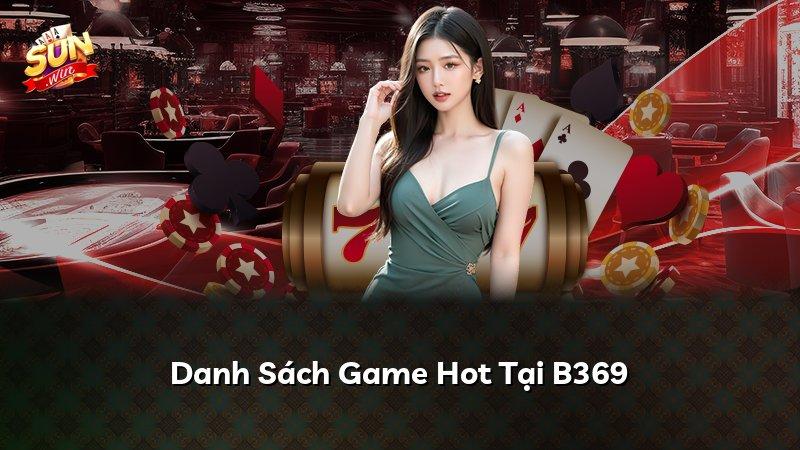 Danh Sách Game Hot Tại B369