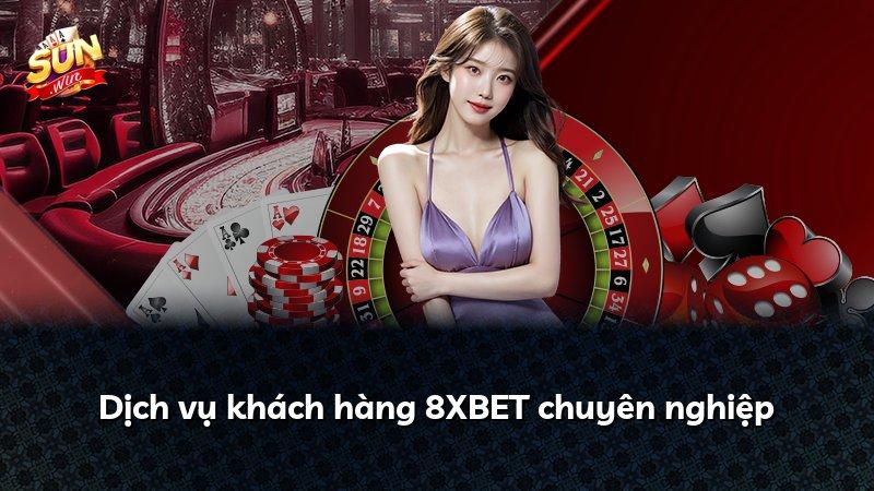 Dịch vụ khách hàng 8XBET chuyên nghiệp