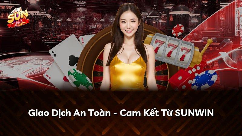 Giao Dịch An Toàn - Cam Kết Từ SUNWIN