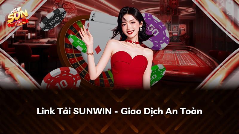 Link Tải SUNWIN - Giao Dịch An Toàn