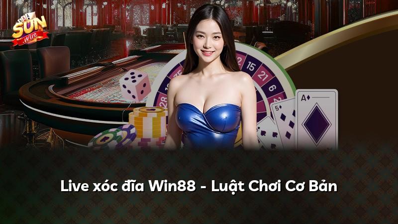 Live xóc đĩa Win88 - Luật Chơi Cơ Bản