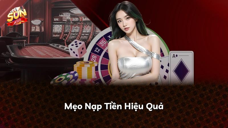 Mẹo Nạp Tiền Hiệu Quả