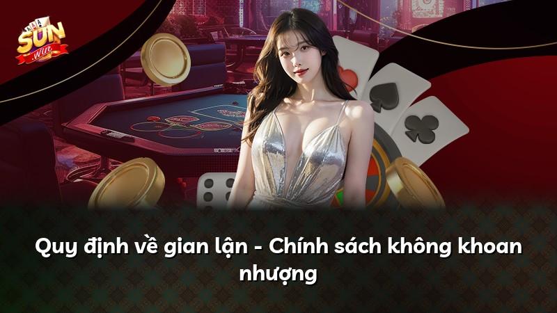 Quy định về gian lận - Chính sách không khoan nhượng