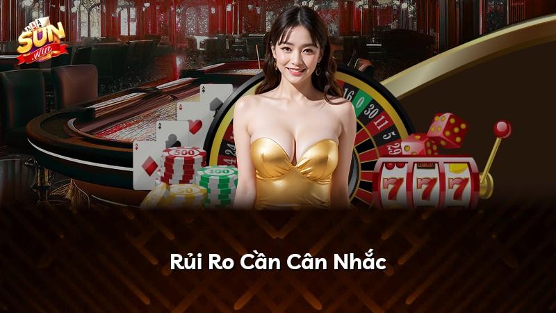 Rủi Ro Cần Cân Nhắc