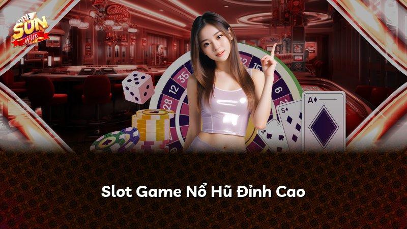 Slot Game Nổ Hũ Đỉnh Cao