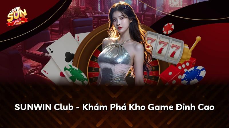 SUNWIN Club - Khám Phá Kho Game Đỉnh Cao