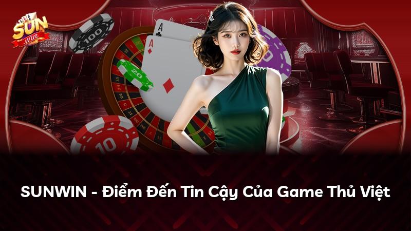 SUNWIN - Điểm Đến Tin Cậy Của Game Thủ Việt