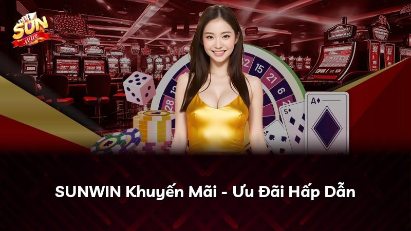 SUNWIN Khuyến Mãi - Ưu Đãi Hấp Dẫn
