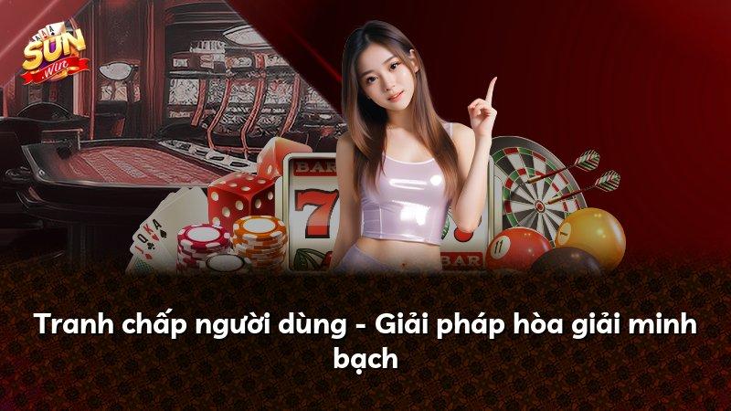 Tranh chấp người dùng - Giải pháp hòa giải minh bạch